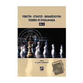 Yönetim - Strateji - Organizasyon Teoride ve Uygulamada - Gazi Kitabevi