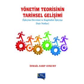 Yönetim Teorisinin Tarihsel Gelişimi - İsmail Sarp Aykurt