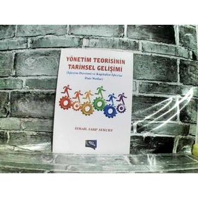 Yönetim Teorisinin Tarihsel Gelişimi - İsmail Sarp Aykurt