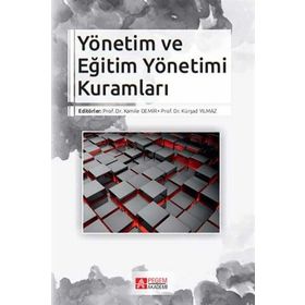 Yönetim ve Eğitim Yönetimi Kuramları - Pegem Akademi Yayıncılık