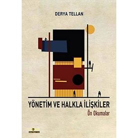 Yönetim ve Halkla İlişkiler - Ön Okumalar - Derya Tellan