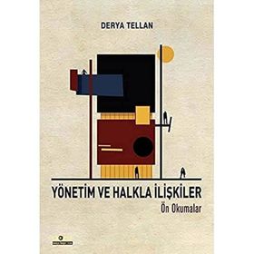 Yönetim ve Halkla İlişkiler - Ön Okumalar - Derya Tellan