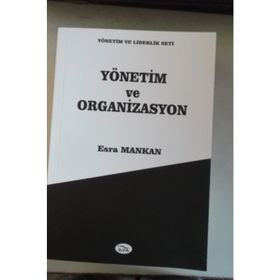 YÖNETİM VE ORGANIZASYON - ESRA MANKAN