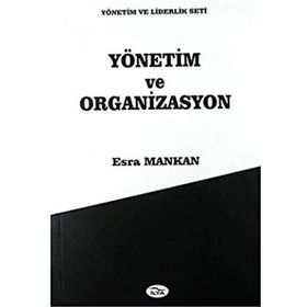 YÖNETİM VE ORGANIZASYON - ESRA MANKAN
