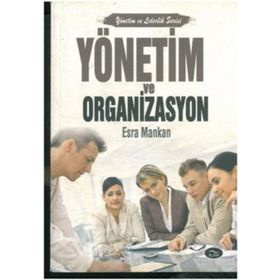YÖNETİM VE ORGANIZASYON - ESRA MANKAN