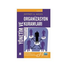 Yönetim ve Organizasyon Kuramları - Jeffrey A. Miles