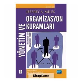 Yönetim ve Organizasyon Kuramları - Jeffrey A. Miles