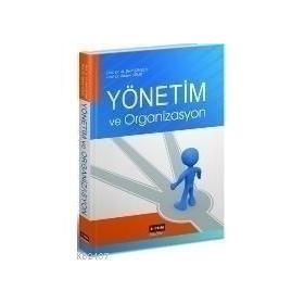 YÖNETİM VE ORGANIZASYON - M. ŞERİF ŞİMŞEK;ADNAN ÇELİK