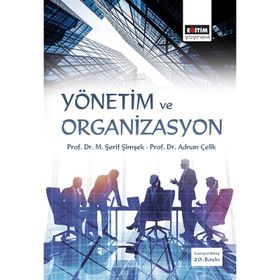YÖNETİM VE ORGANIZASYON - M. ŞERİF ŞİMŞEK;ADNAN ÇELİK