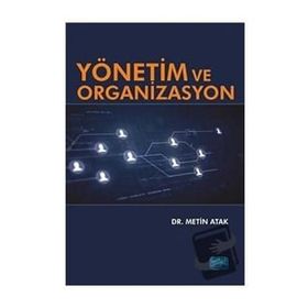 Yönetim ve Organizasyon - Metin Atak