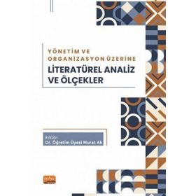 Yönetim ve Organizasyon Üzerine Literatürel Analiz ve Ölçekler Nobel Bilimsel Eserler