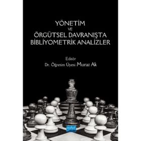 Yönetim ve Örgütsel Davranışta Bibliyometrik Analizler - Ahmet Burak Doğan