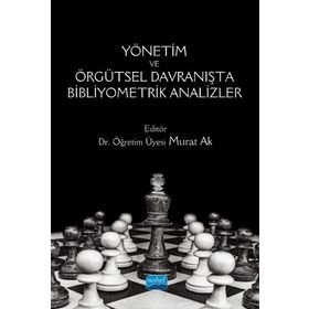 Yönetim ve Örgütsel Davranışta Bibliyometrik Analizler - Ahmet Burak Doğan