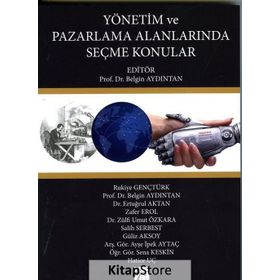 Yönetim ve Pazarlama Alanlarında Seçme Konular - Kolektif