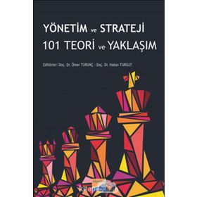 Yönetim ve Strateji 101 Teori ve Yaklaşım - Kolektif