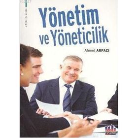 YÖNETİM VE YÖNETİCİLİK - AHMET ARPACI