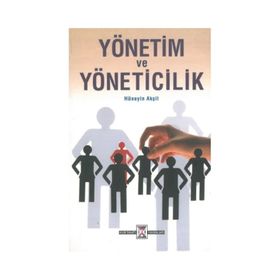 Yönetim ve Yöneticilik - Hüseyin Akşit
