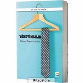 Yönetimcilik Klişelere Dayalı Bir Analiz - Ozan Ağlargöz