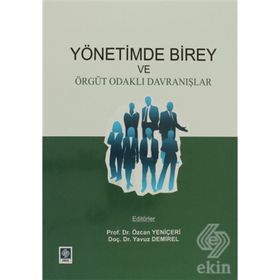 YÖNETIMDE BIREY VE ÖRGÜT ODAKLI DAVRANIŞLAR - ÖZCAN YENIÇERI;YAVUZ DEMIREL