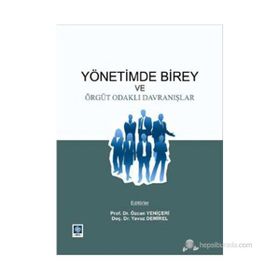 YÖNETIMDE BIREY VE ÖRGÜT ODAKLI DAVRANIŞLAR - ÖZCAN YENIÇERI;YAVUZ DEMIREL