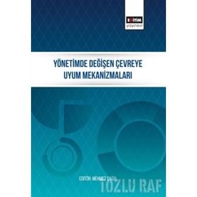 Yönetimde Değişen Çevreye Uyum Mekanizmalar ı- Mehmet Sağır