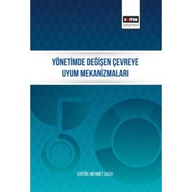 Yönetimde Değişen Çevreye Uyum Mekanizmalar ı- Mehmet Sağır