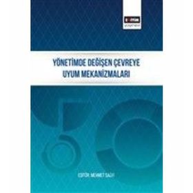 Yönetimde Değişen Çevreye Uyum Mekanizmalar ı- Mehmet Sağır