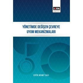 Yönetimde Değişen Çevreye Uyum Mekanizmalar ı- Mehmet Sağır