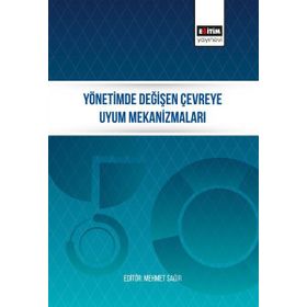 Yönetimde Değişen Çevreye Uyum Mekanizmalar ı- Mehmet Sağır