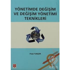 YÖNETIMDE DEĞIŞIM VE DEĞIŞIM YÖNETIMI TEKNIKLERI - GENEL