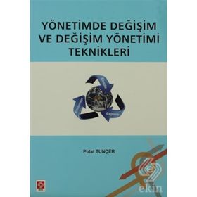 YÖNETIMDE DEĞIŞIM VE DEĞIŞIM YÖNETIMI TEKNIKLERI - GENEL