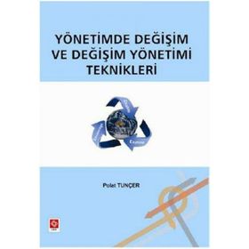 YÖNETIMDE DEĞIŞIM VE DEĞIŞIM YÖNETIMI TEKNIKLERI - GENEL