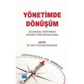 Yönetimde Dönüşüm Geleneksel Yönetimden Sorumlu Yönetim Anlayışına - Nobel Akademik Yayıncılık