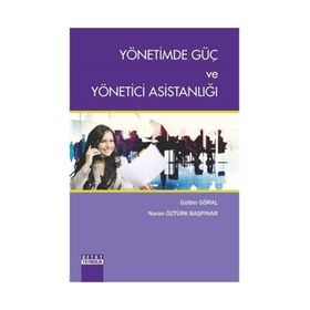 Yönetimde Güç Ve Yönetici Asistanlığı - Gülbin Göral