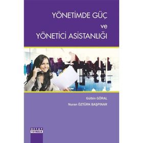 Yönetimde Güç Ve Yönetici Asistanlığı - Gülbin Göral