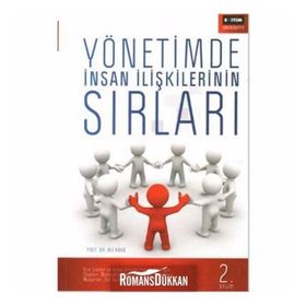 YÖNETİMDE İNSAN İLİŞKİLERİNİN SIRLARI - ALI KAYA