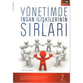 YÖNETİMDE İNSAN İLİŞKİLERİNİN SIRLARI - ALI KAYA