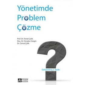 Yönetimde Problem Çözme - Cemal Çalık feridun sezgin Temel Çalık