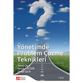Yönetimde Problem Çözme - Cemal Çalık feridun sezgin Temel Çalık
