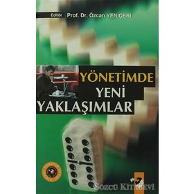 YÖNETIMDE YENI YAKLAŞIMLAR - ÖZCAN YENIÇERI