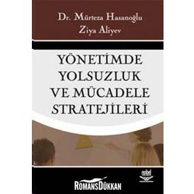 YÖNETİMDE YOLSUZLUK VE MÜCADELE STRATEJILERI - MÜRTEZA HASANOĞLU, ZIYA ALIYEV