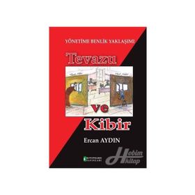 Yönetime Benlik Yaklaşımı: Tevazu ve Kibir - Ercan Aydın