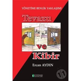 Yönetime Benlik Yaklaşımı: Tevazu ve Kibir - Ercan Aydın