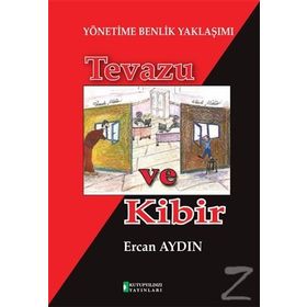 Yönetime Benlik Yaklaşımı: Tevazu ve Kibir - Ercan Aydın