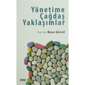 Yönetime Çağdaş Yaklaşımlar - Musa Gürsel