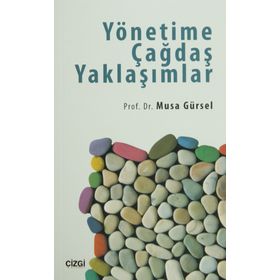 Yönetime Çağdaş Yaklaşımlar - Musa Gürsel
