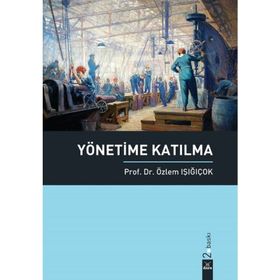 YÖNETİME KATILMA - ÖZLEM IŞIĞIÇOK
