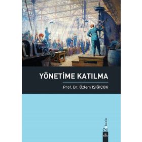 YÖNETİME KATILMA - ÖZLEM IŞIĞIÇOK