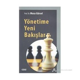 Yönetime Yeni Bakışlar - Musa Gürsel