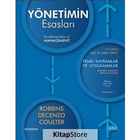 YÖNETIMIN ESASLARI TEMEL KAVRAMLAR VE UYGULAMALAR - STEPHAN ROBBINS;DAVID A. DECENZO;MARY COULTER